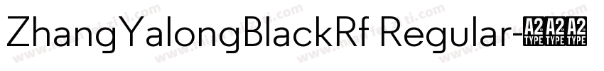 ZhangYalongBlackRf Regular字体转换